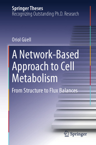 A Network-Based Approach to Cell Metabolism : From Structure to Flux Balances