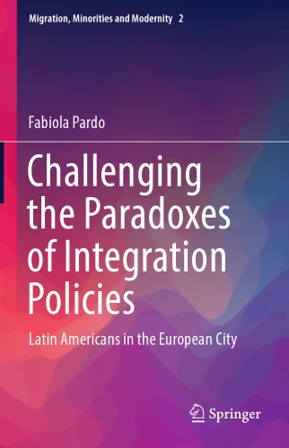 Challenging the paradoxes of integration policies : Latin Americans in the European city