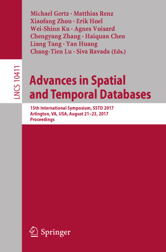Advances in Spatial and Temporal Databases: 15th International Symposium, SSTD 2017, Arlington, VA, USA, August 21 – 23, 2017, Proceedings