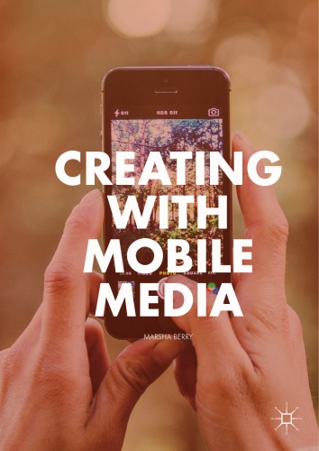 CREATING WITH MOBILE MEDIA