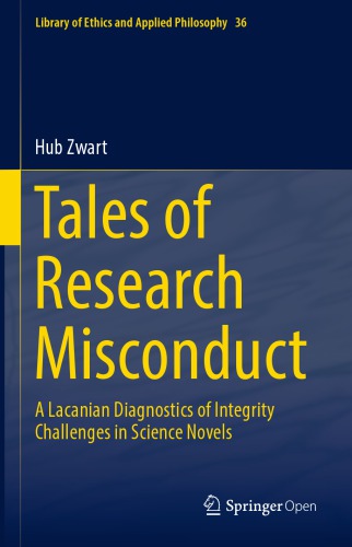 Tales of research misconduct : a Lancanian diagnostics of integrity challenges in science novels
