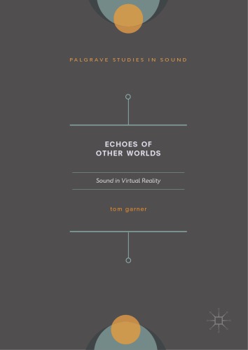Echoes of other worlds : sound in virtual reality past, present and future