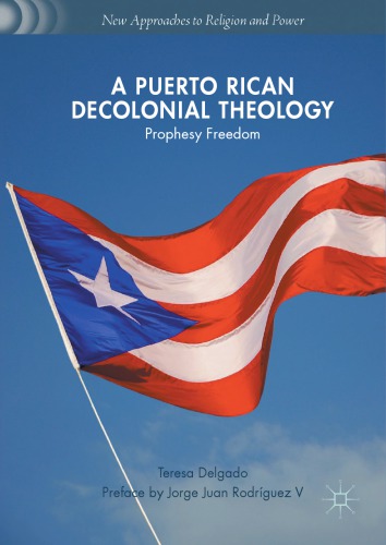 A Puerto Rican decolonial theology : prophesy freedom
