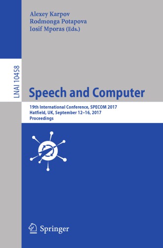 Speech and Computer : 19th International Conference, SPECOM 2017, Hatfield, UK, September 12-16, 2017, Proceedings