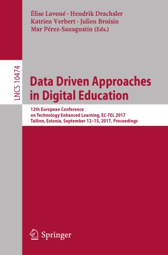 Data driven approaches in digital education : 12th European Conference on Technology Enhanced Learning, EC-TEL 2017, Tallinn, Estonia, September 12-15, 2017, Proceedings