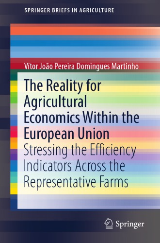 The reality for agricultural economics within the European Union : stressing the efficiency indicators across the representative farms