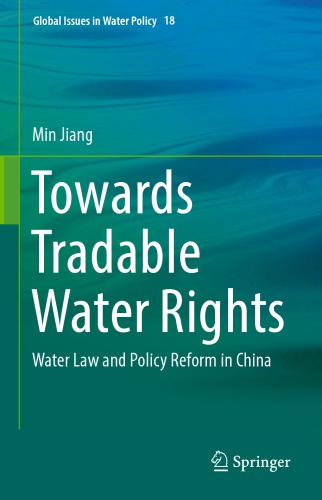 Towards tradable water rights : water law and policy reform in China