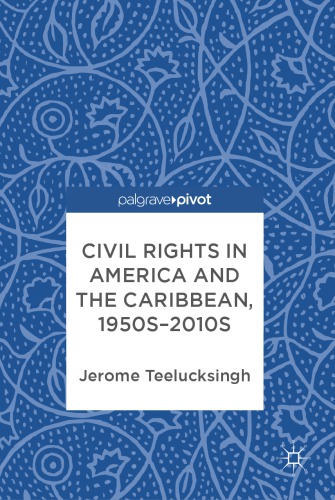 Civil Rights in America and the Caribbean, 1950s-2010s