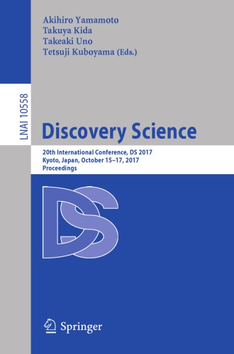 Discovery science : 20th International Conference, DS 2017, Kyoto, Japan, October 15-17, 2017, Proceedings