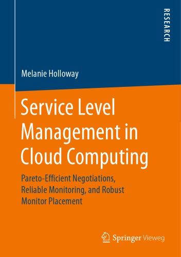 Service Level Management in Cloud Computing : Pareto-Efficient Negotiations, Reliable Monitoring, and Robust Monitor Placement