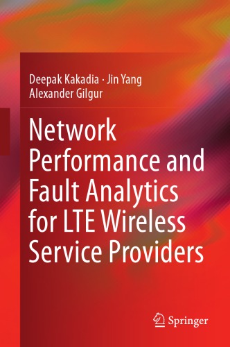 NETWORK PERFORMANCE AND FAULT ANALYTICS FOR LTE WIRELESS SERVICE PROVIDERS