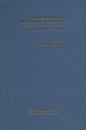 Contributions in Mathematical Physics : A Tribute to Gerard G. Emch