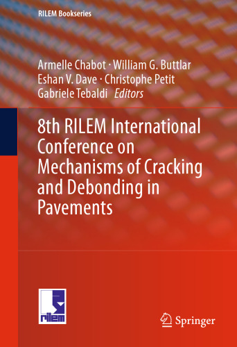 8th RILEM international conference on mechanisms of cracking and debonding in pavements