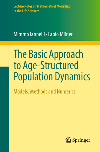The basic approach to age-structured population dynamics : models, methods and numerics