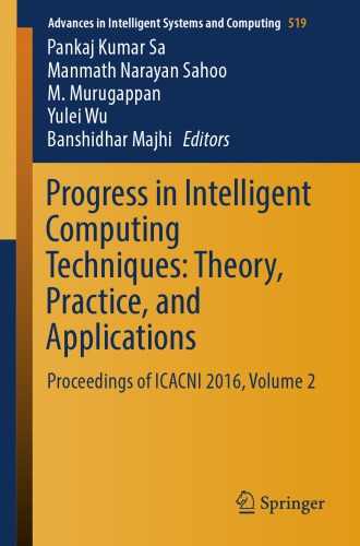 Progress in Intelligent Computing Techniques: Theory, Practice, and Applications : Proceedings of ICACNI 2016, Volume 2