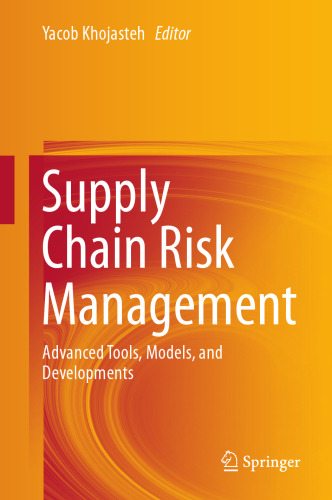 Supply chain risk management advanced tools, models, and developments