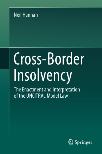 Cross-border insolvency : the enactment and interpretation of the UNCITRAL Model Law