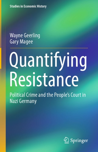 Quantifying resistance : political crime and the People's Court in Nazi Germany