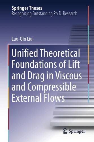 Unified theoretical foundations of lift and drag in viscous and compressible external flows
