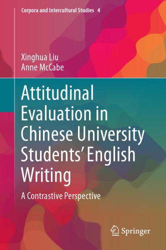 Attitudinal evaluation in Chinese university students' English writing : a contrastive perspective