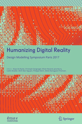 Humanizing Digital Reality : Design Modelling Symposium Paris 2017