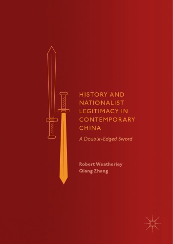 History and Nationalist Legitimacy in Contemporary China : A Double-Edged Sword