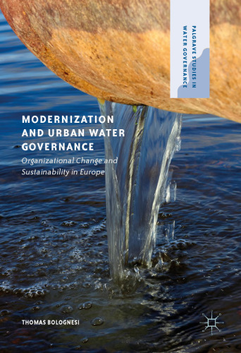 Modernization and urban water governance : organizational change and sustainability in Europe
