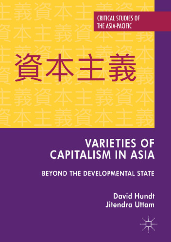 Varieties of capitalism in Asia : beyond the developmental state