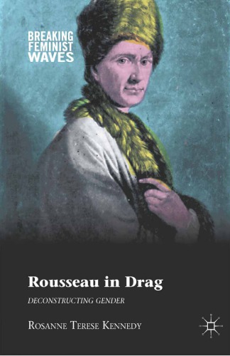 Rousseau in drag : Deconstructing gender