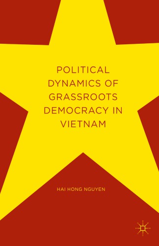 Political dynamics of grassroots democracy in Vietnam