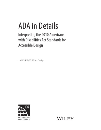 ADA in details : interpreting the 2010 Americans with Disabilities Act Standards for Accessible Design