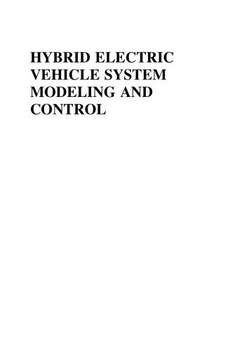 Hybrid electric vehicle system modeling and control : Introduction to hybrid vehicle system modeling and control