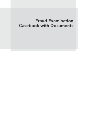 Fraud examination casebook with documents : a hands-on approach