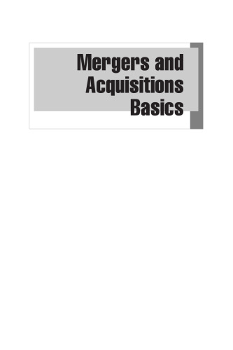 Mergers and acquisitions basics : the key steps of acquisitions, divestitures, and investments