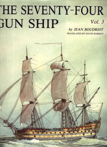 The Seventy-Four Gun Ship: A Practical Treatise on the Art of Naval Architecture, Volume II: Fitting Out the Hull
