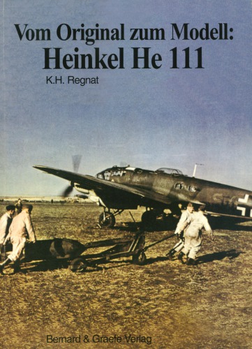 Vom Original zum Modell: Heinkel He 111