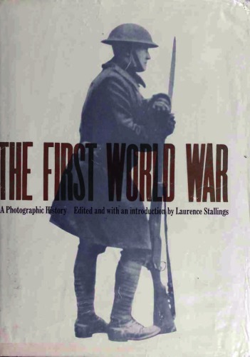 The First World War: A Photographic History