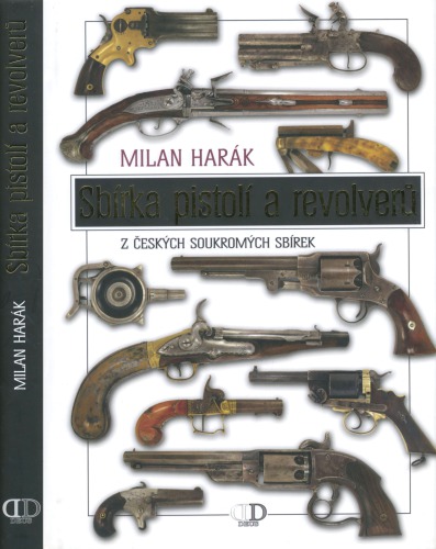 Sbírka pistolí a revolverů: Z českých soukromých sbírek