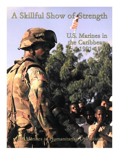 A Skillful Show of Strength: U.S. Marines in the Caribbean, 1991-1996