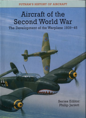 Aircraft of the Second World War: The Development of the Warplane, 1939-45