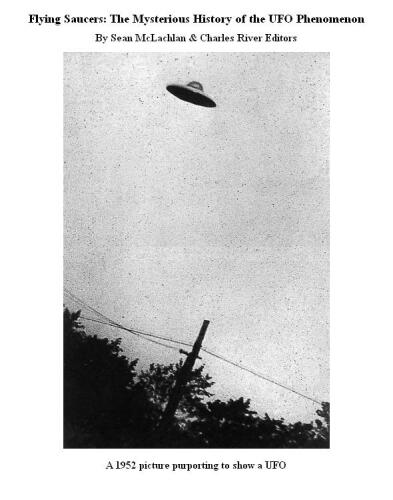 Flying Saucers: The Mysterious History of the UFO Phenomenon