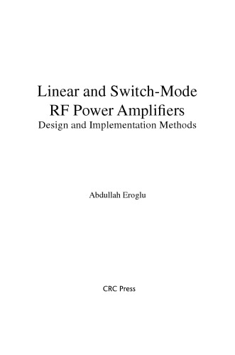 Linear and Switch-Mode RF Power Amplifiers. Design and Implementation Methods