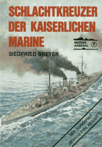 Marine-Arsenal 007 - Schlachtkreuzer der Kaiserlichen Marine (I)