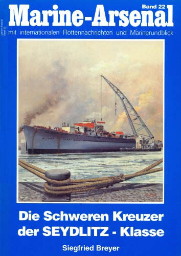 Marine-Arsenal 022 - Die Schweren Kreuzer der SEYDLITZ-Klasse