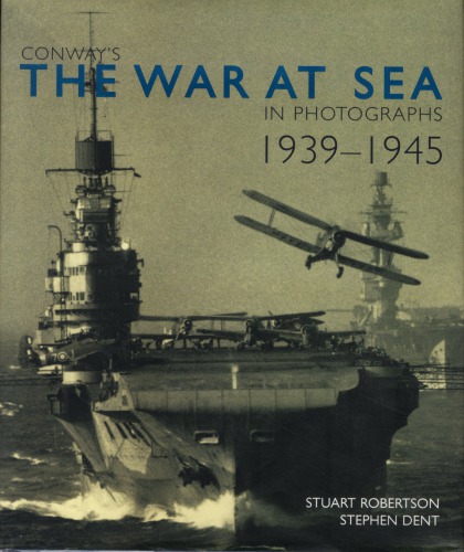 Conway’s The War at Sea in Photographs, 1939-1945