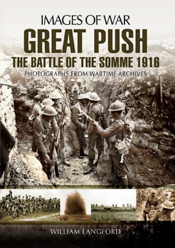 Great Push: The Battle of the Somme 1916