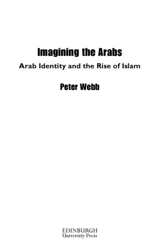 Imagining the Arabs: Arab Identity and the Rise of Islam