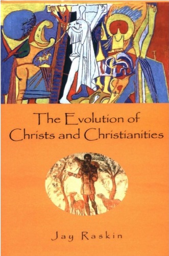 The Evolution of Christs and Christianities