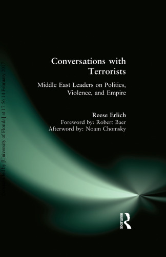 Conversations with terrorists : Middle East leaders on politics, violence, and empire