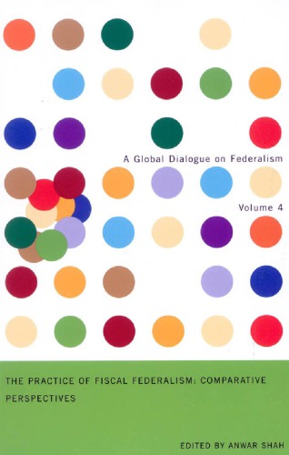 The Practice of Fiscal Federalism: Comparative Perspectives